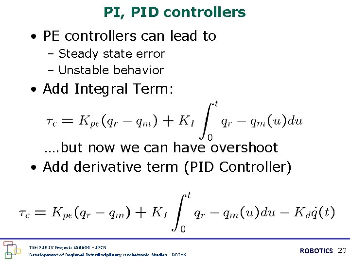 PI, PID controllers • PE controllers can lead to – Steady state error –