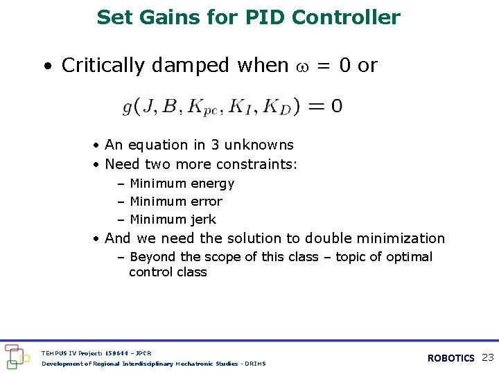 Set Gains for PID Controller • Critically damped when w = 0 or •