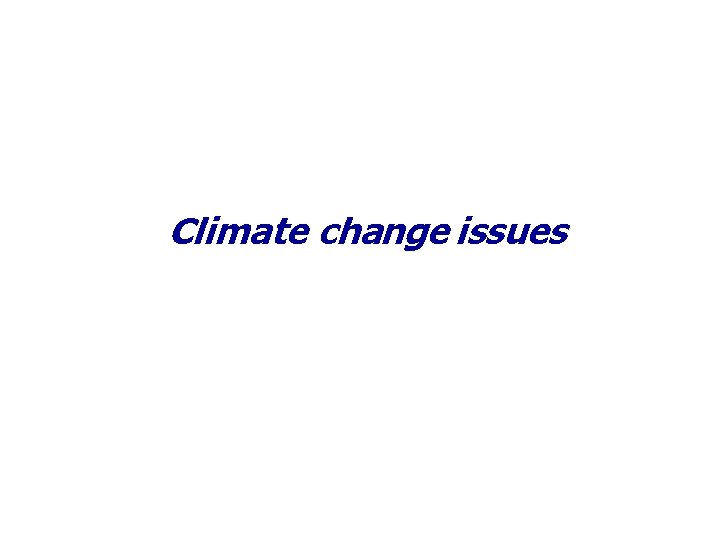  Climate change issues 