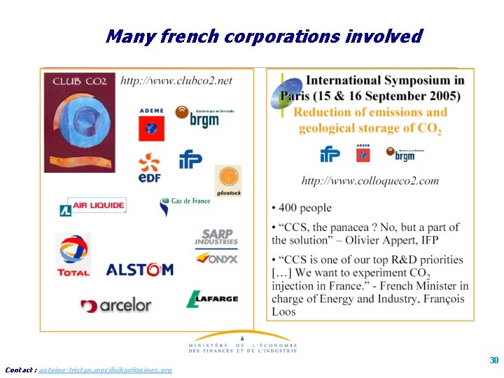 Many french corporations involved Contact : antoine-tristan. mocilnikar@mines. org 38 