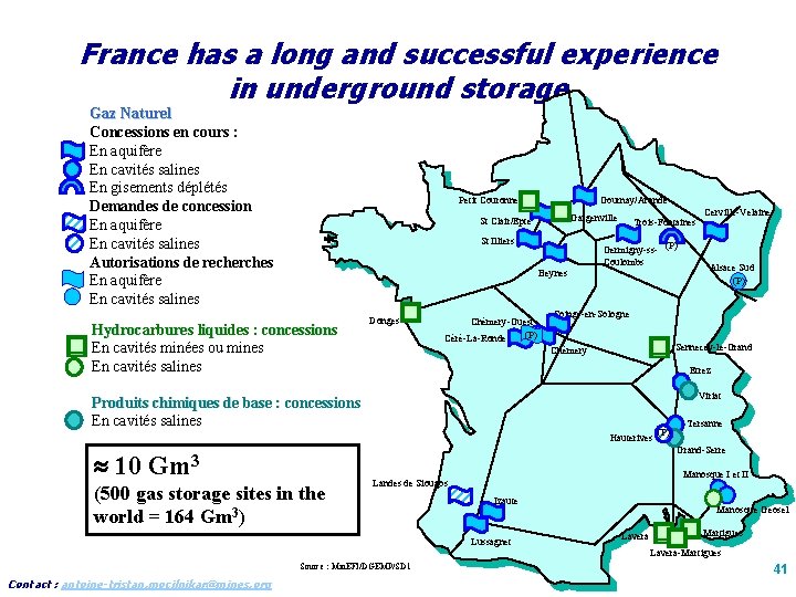 France has a long and successful experience in underground storage Gaz Naturel Concessions en