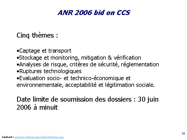 ANR 2006 bid on CCS Cinq thèmes : • Captage et transport • Stockage