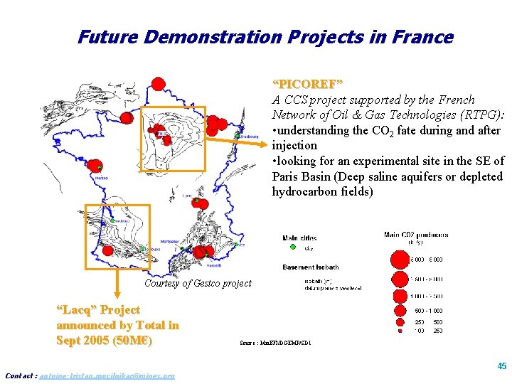 Future Demonstration Projects in France “PICOREF” A CCS project supported by the French Network