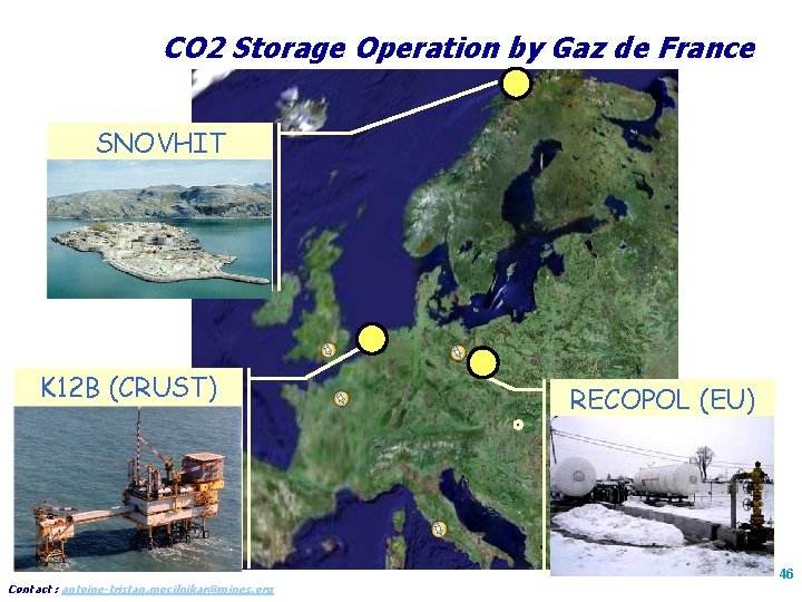 CO 2 Storage Operation by Gaz de France SNOVHIT K 12 B (CRUST) Contact