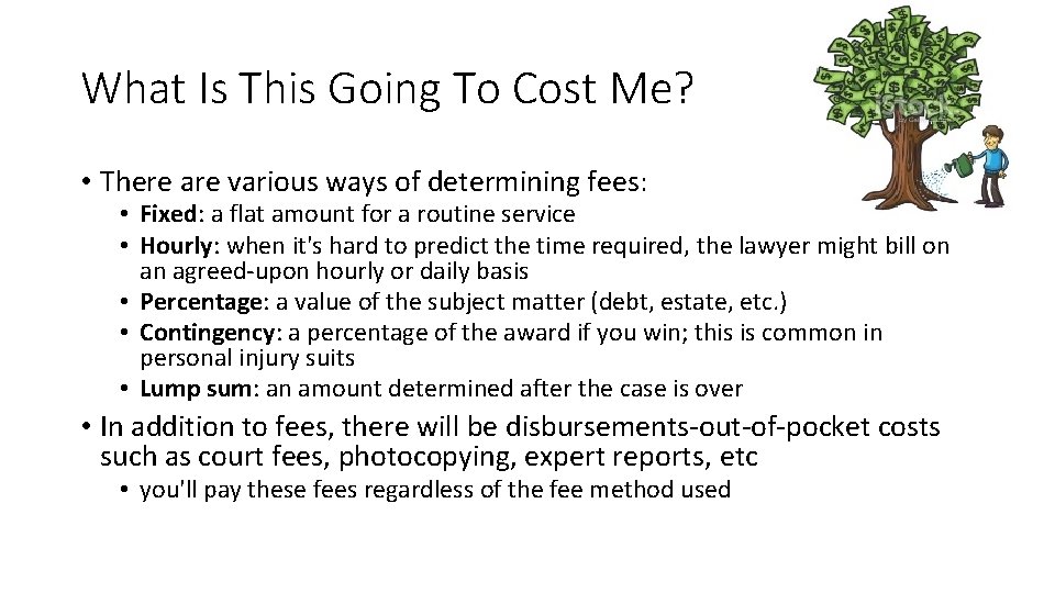 What Is This Going To Cost Me? • There are various ways of determining