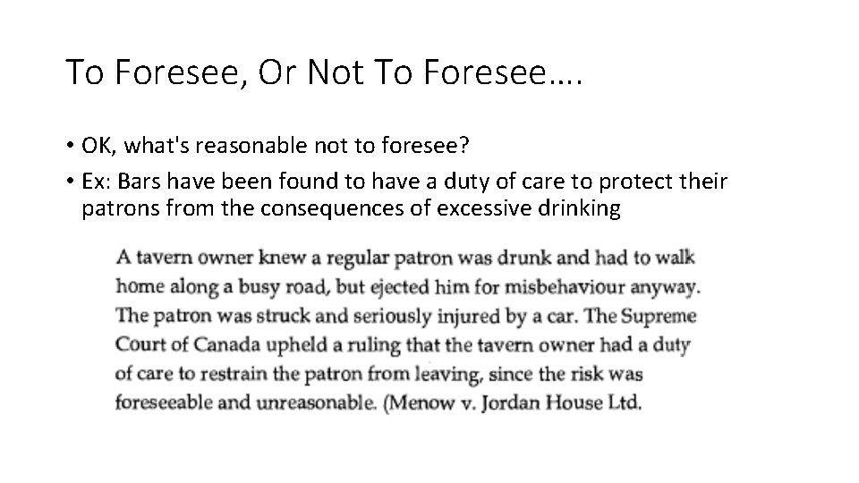 To Foresee, Or Not To Foresee…. • OK, what's reasonable not to foresee? •