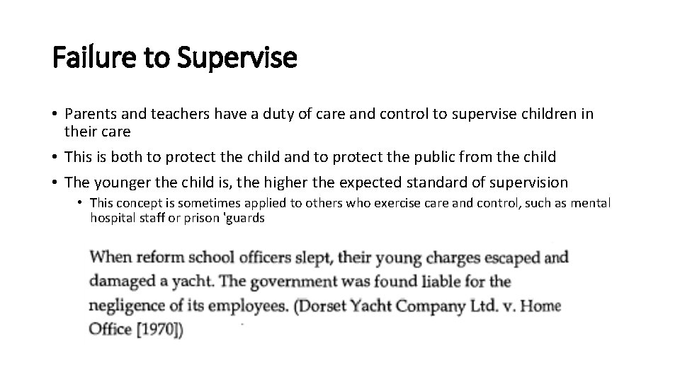 Failure to Supervise • Parents and teachers have a duty of care and control