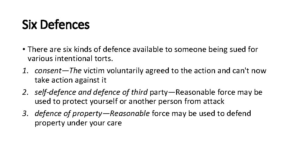 Six Defences • There are six kinds of defence available to someone being sued
