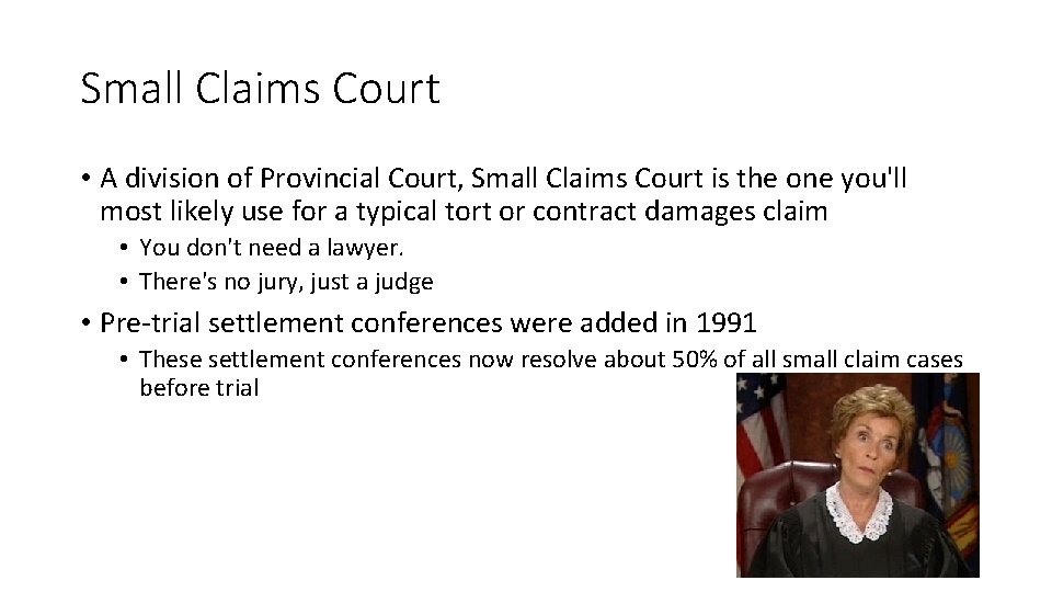 Small Claims Court • A division of Provincial Court, Small Claims Court is the