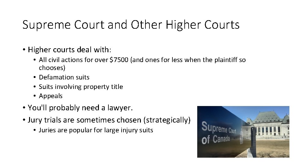 Supreme Court and Other Higher Courts • Higher courts deal with: • All civil