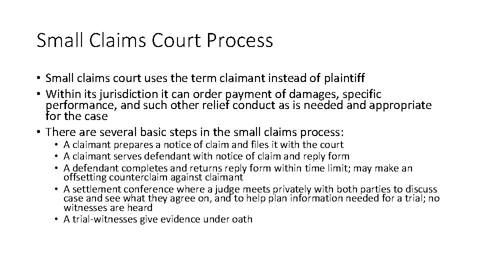 Small Claims Court Process • Small claims court uses the term claimant instead of