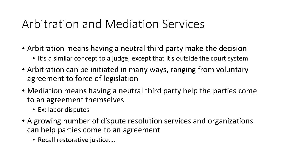 Arbitration and Mediation Services • Arbitration means having a neutral third party make the