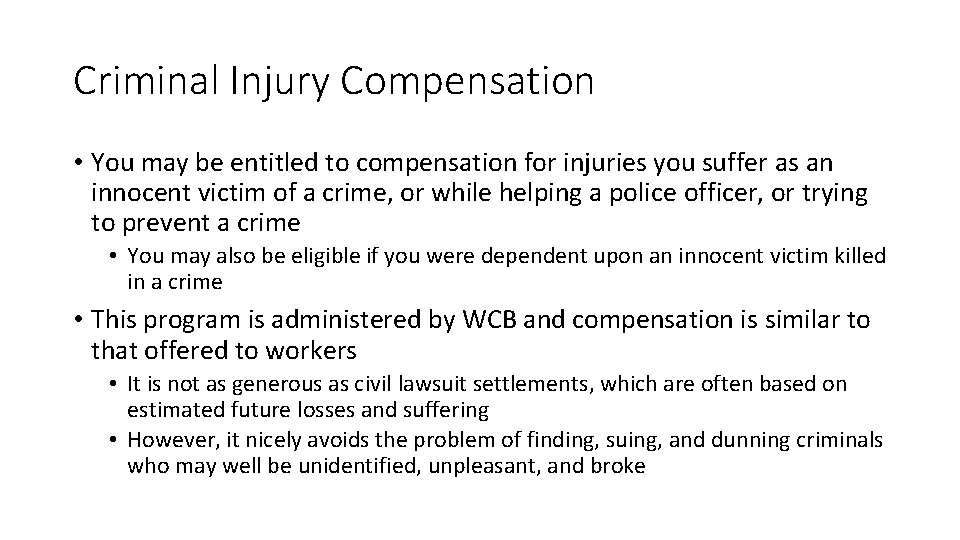 Criminal Injury Compensation • You may be entitled to compensation for injuries you suffer