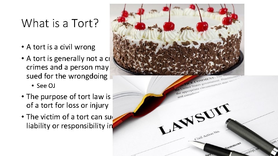 What is a Tort? • A tort is a civil wrong • A tort