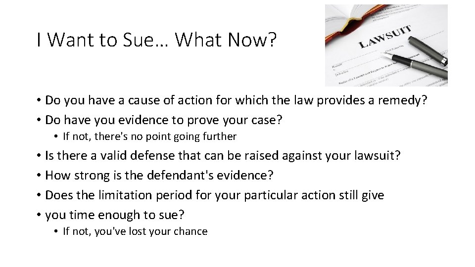 I Want to Sue… What Now? • Do you have a cause of action