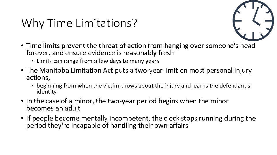 Why Time Limitations? • Time limits prevent the threat of action from hanging over