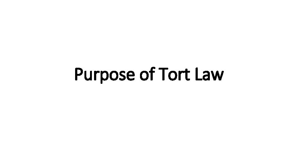 Purpose of Tort Law 