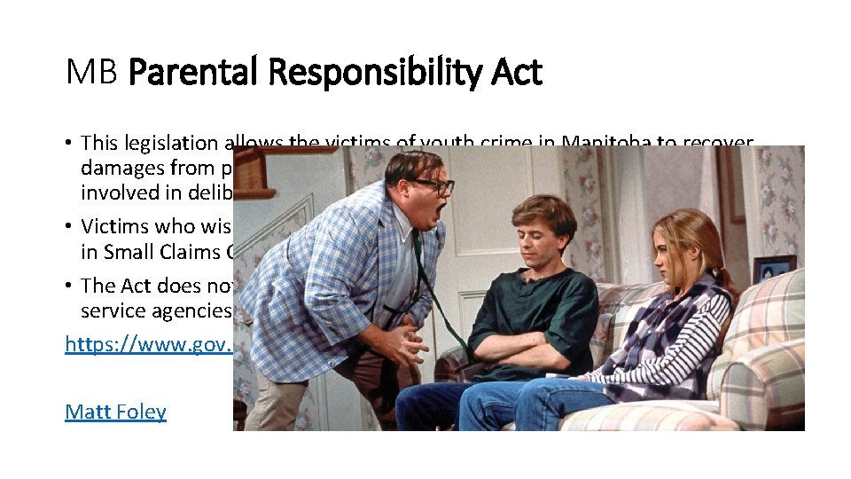 MB Parental Responsibility Act • This legislation allows the victims of youth crime in