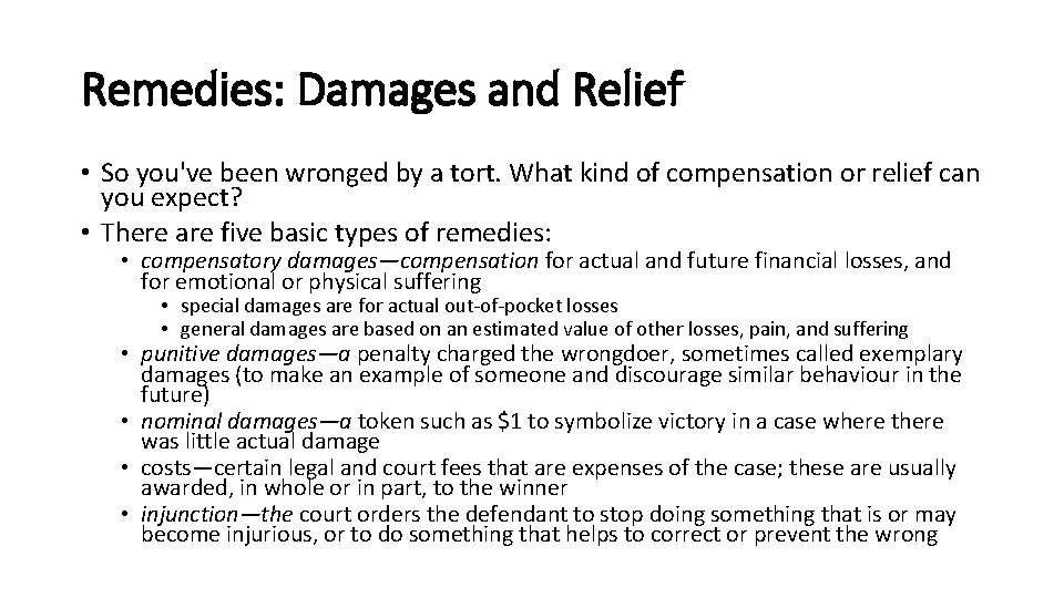 Remedies: Damages and Relief • So you've been wronged by a tort. What kind