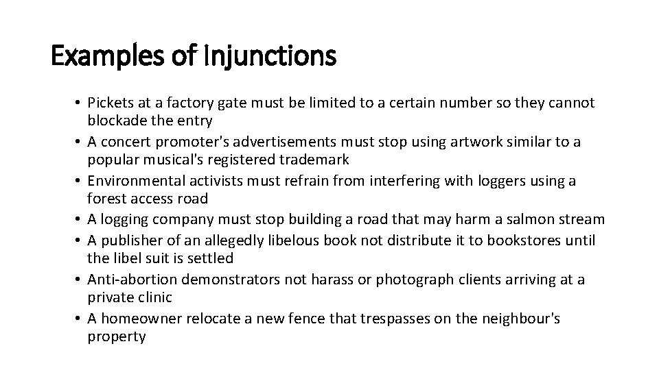 Examples of Injunctions • Pickets at a factory gate must be limited to a