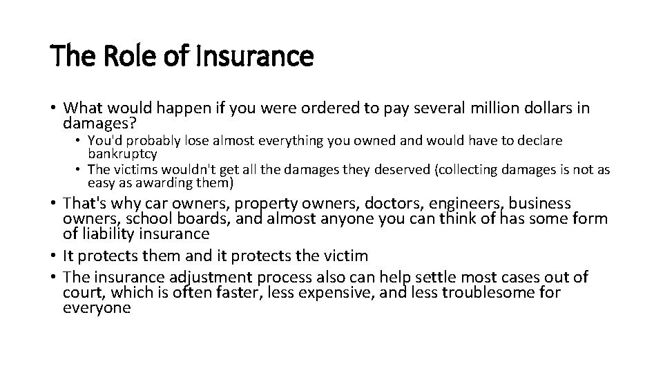 The Role of Insurance • What would happen if you were ordered to pay