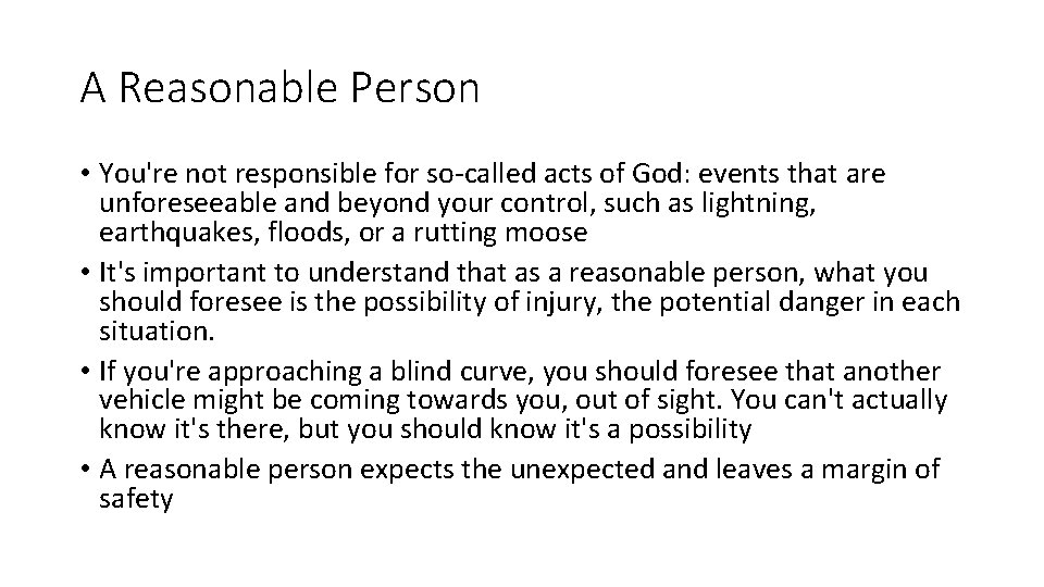 A Reasonable Person • You're not responsible for so-called acts of God: events that