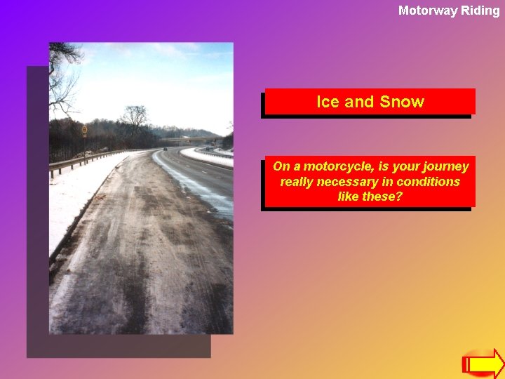 Motorway Riding Ice and Snow On a motorcycle, is your journey really necessary in