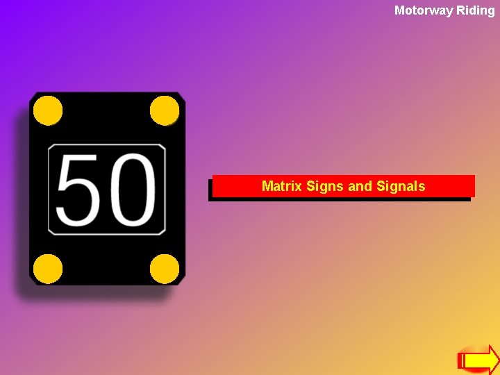 Motorway Riding Matrix Signs and Signals 