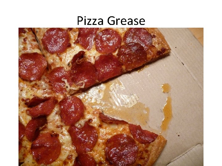 Pizza Grease 