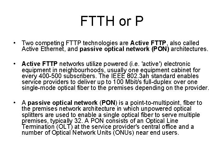 FTTH or P • Two competing FTTP technologies are Active FTTP, also called Active