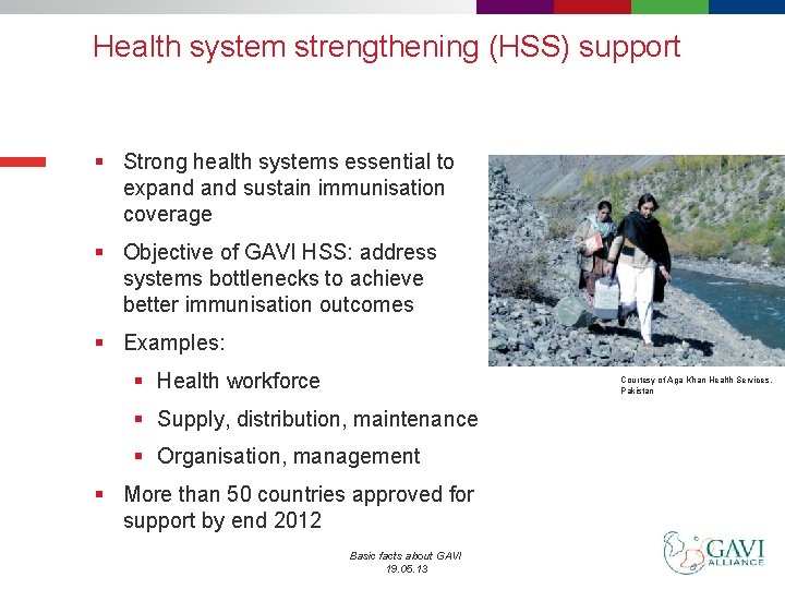 Health system strengthening (HSS) support § Strong health systems essential to expand sustain immunisation