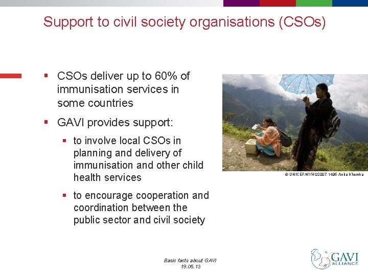 Support to civil society organisations (CSOs) § CSOs deliver up to 60% of immunisation