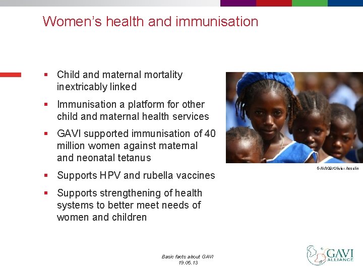 Women’s health and immunisation § Child and maternal mortality inextricably linked § Immunisation a