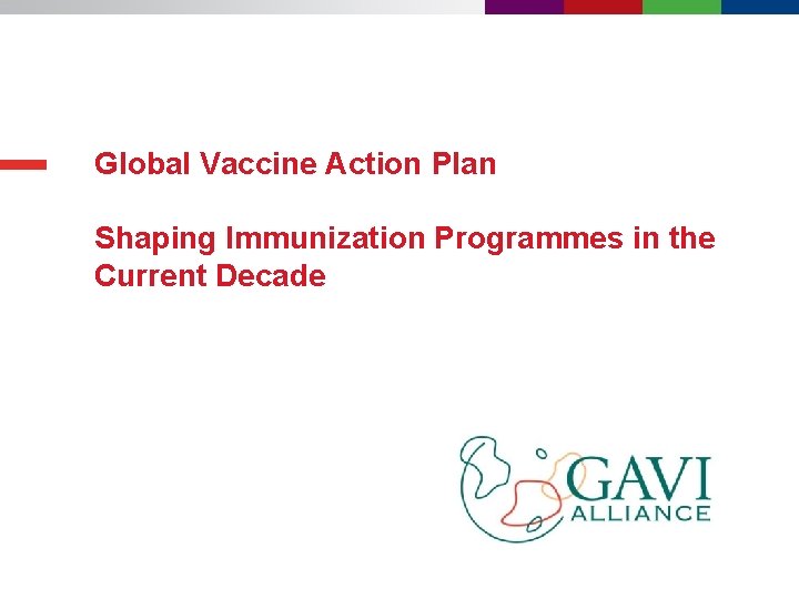 Global Vaccine Action Plan Shaping Immunization Programmes in the Current Decade 