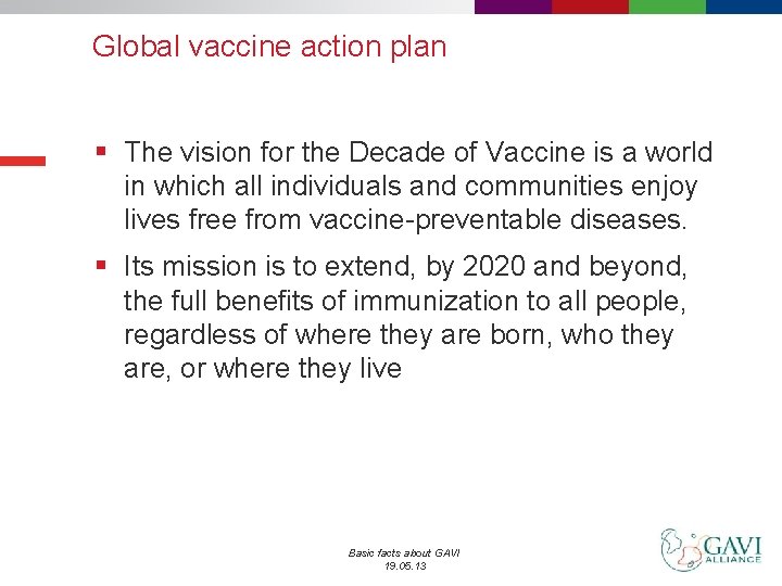 Global vaccine action plan § The vision for the Decade of Vaccine is a
