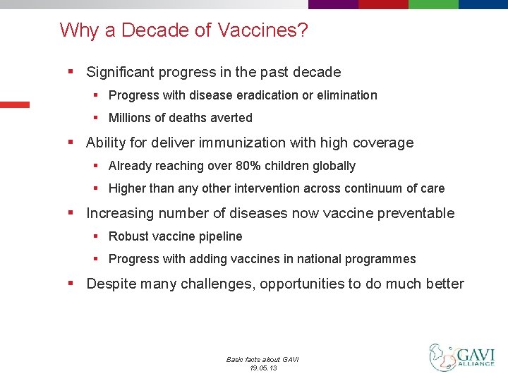 Why a Decade of Vaccines? § Significant progress in the past decade § Progress