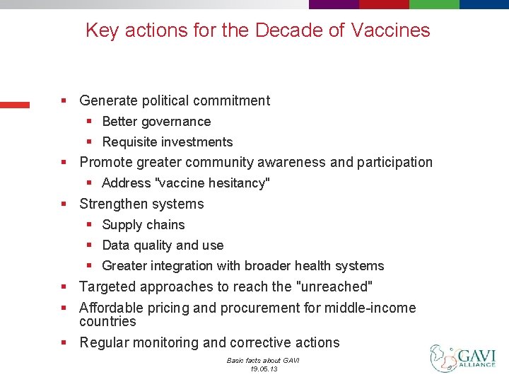 Key actions for the Decade of Vaccines § Generate political commitment § Better governance