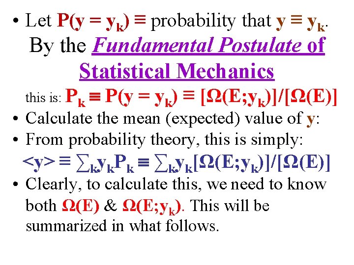  • Let P(y = yk) ≡ probability that y ≡ yk. By the