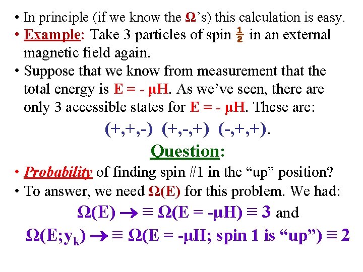  • In principle (if we know the Ω’s) this calculation is easy. •