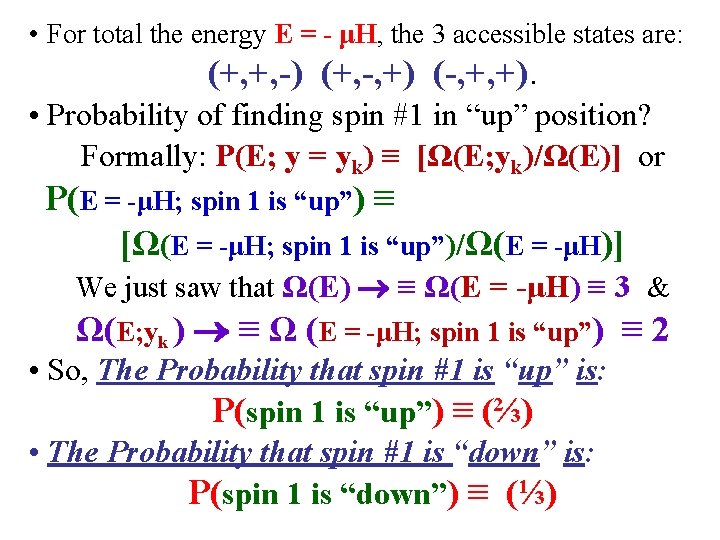  • For total the energy E = - μH, the 3 accessible states