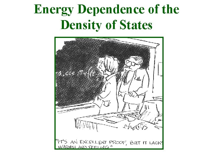 Energy Dependence of the Density of States 