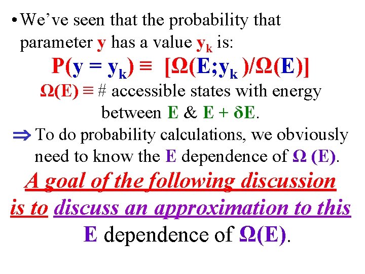  • We’ve seen that the probability that parameter y has a value yk