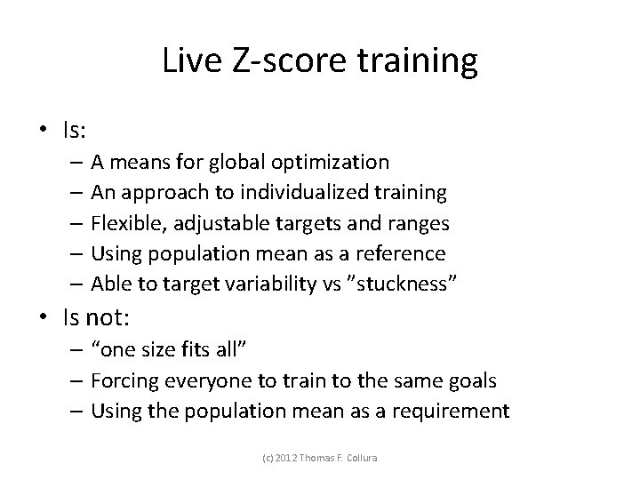 Live Z-score training • Is: – A means for global optimization – An approach