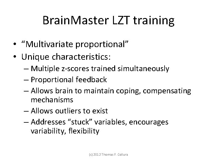 Brain. Master LZT training • “Multivariate proportional” • Unique characteristics: – Multiple z-scores trained