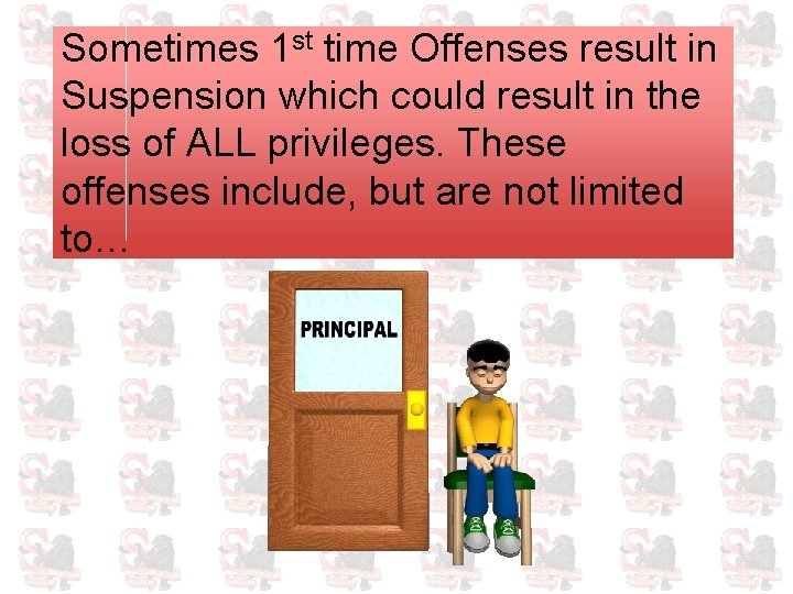 Sometimes 1 st time Offenses result in Suspension which could result in the loss