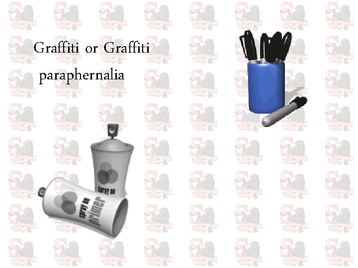 Graffiti or Graffiti paraphernalia 
