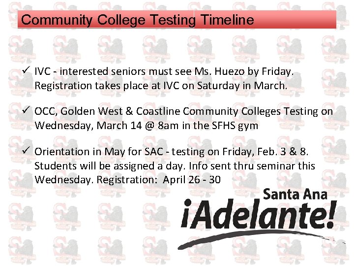 Community College Testing Timeline ü IVC - interested seniors must see Ms. Huezo by