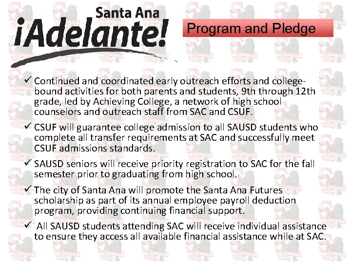 Program and Pledge ü Continued and coordinated early outreach efforts and collegebound activities for