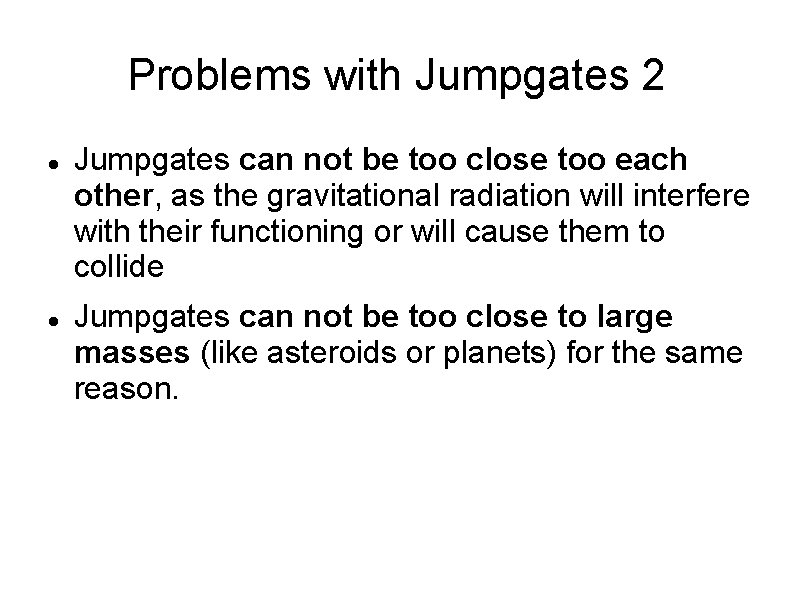 Problems with Jumpgates 2 Jumpgates can not be too close too each other, as