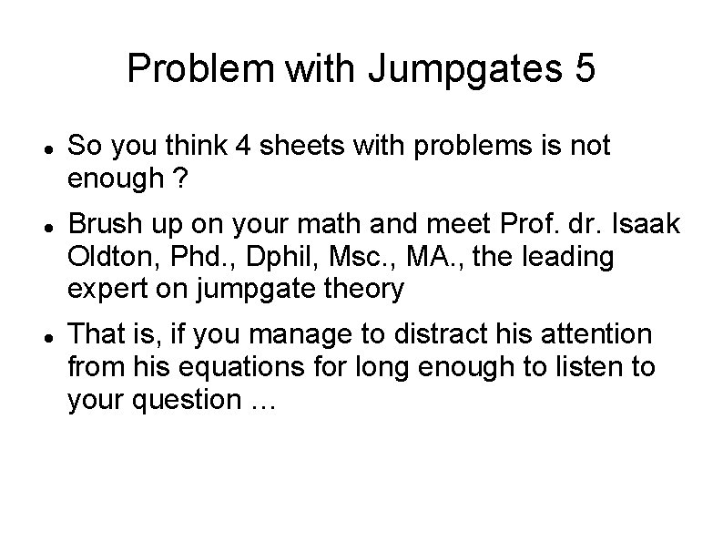 Problem with Jumpgates 5 So you think 4 sheets with problems is not enough